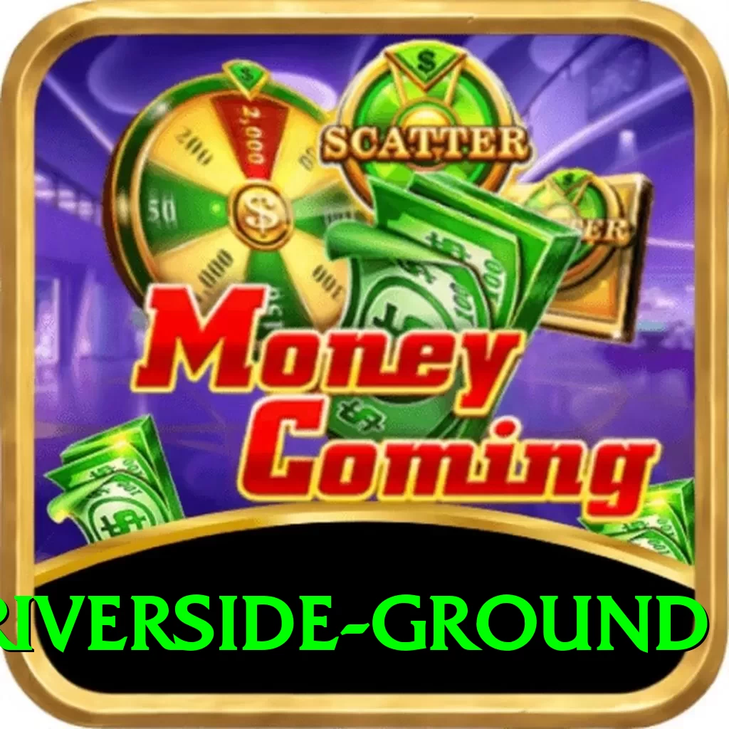 riverside ground - Extreme Earning App - 2